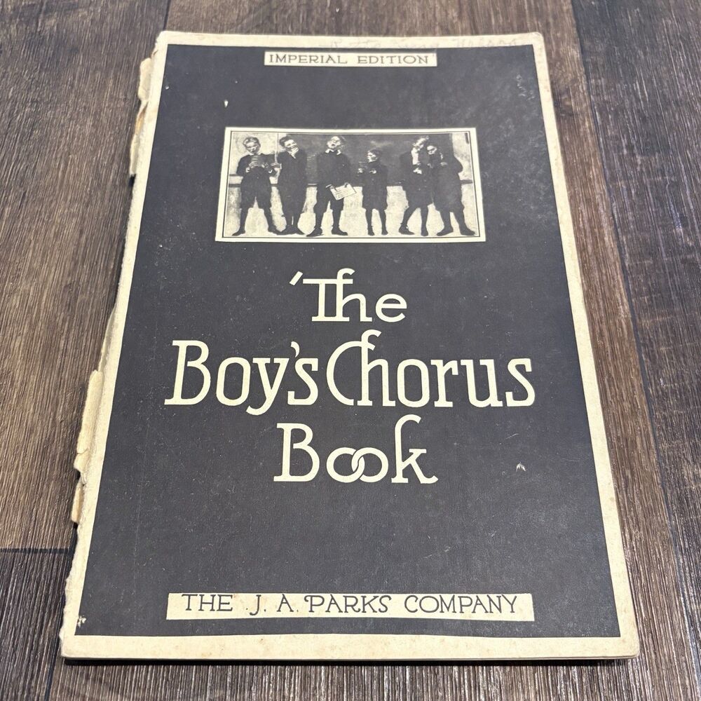 Antique 1924 The Boy’s Chorus Book Marion Moore J.A. Parks Imperial Edition Song